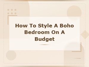 Budget Boho Bedroom: How to Style a Dreamy Space for Less