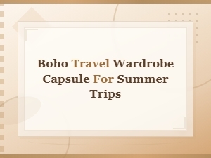 Boho Travel Wardrobe Capsule for Summer Trips