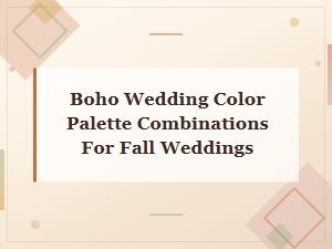 Beautiful Boho Wedding Color Palettes Perfect for Fall Celebrations