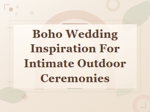 Boho Wedding Inspiration for Intimate Outdoor Ceremonies | Beautiful Ideas